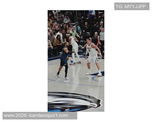 哈登与约基奇的精彩对决展现弗拉格的优秀习惯与篮球魅力 哈登与约基奇的精彩对决展现弗拉格的优秀习惯与篮球魅力